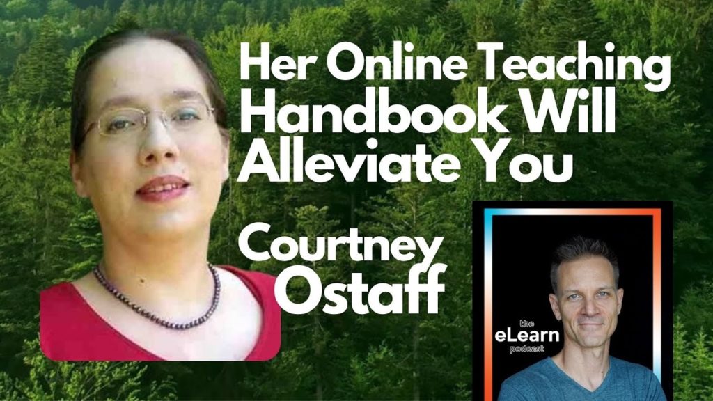 This No-Nonsense Online Teaching Handbook Will Make You Feel Right With Courtney Ostaff On The eLearn Podcast