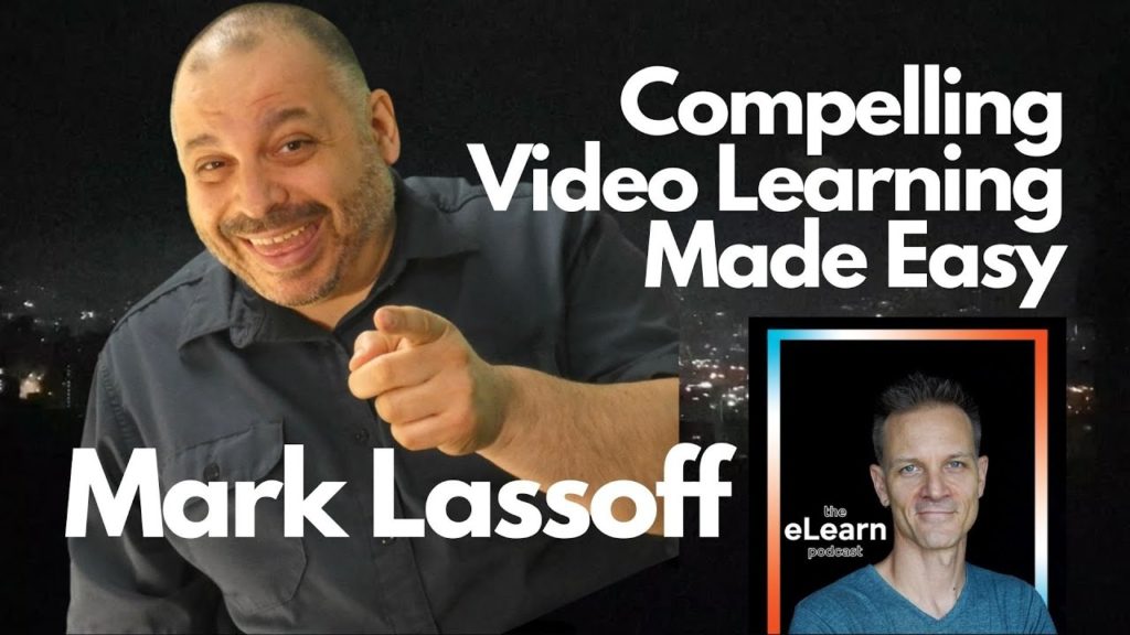 A Video Veteran’s Guide To Compelling Content With Mark Lassoff, Framework Tech Media on the eLearn Podcast