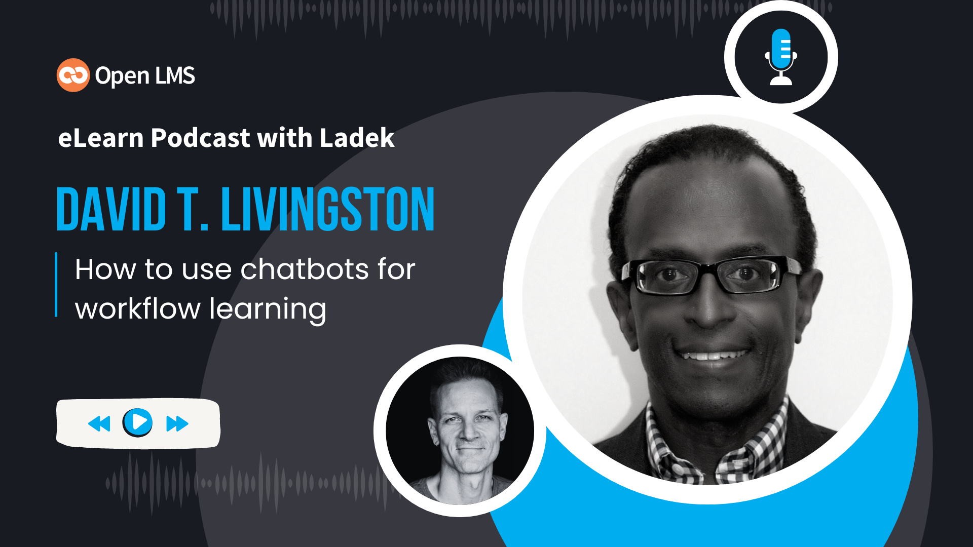 Chatbots For Workflow Learning with David T. Livingston, Ph.D.